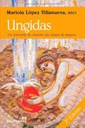 Ler Ungidas: Un itinerario de oracion con relatos de mujeres: 288, do autor Mariola López Villanueva Ler Ungidas: Un itinerario de oracion con relatos de mujeres: 288, do autor Mariola López Villanueva