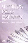 Ler Ungidos Pelo Espirito, do autor Raniero Cantalamessa Ler Ungidos Pelo Espirito, do autor Raniero Cantalamessa