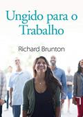 Ler Ungido para o Trabalho, do autor Richard Brunton