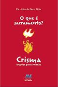 Ler O que é sacramento? - Crisma: Ungidos para a missão, do autor João de Deus Góis Ler O que é sacramento? - Crisma: Ungidos para a missão, do autor João de Deus Góis