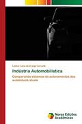 Ler Indústria Automobilística: Comparando sistemas de acionamentos dos automóveis atuais, do autor Liniker Lima de Araújo Corcetti