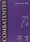 Ler Combatentes Na Fe, do autor Jonas Abib