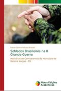 Ler Soldados Brasileiros na II Grande Guerra: Memórias de Combatentes do Município de Getúlio Vargas - RS, do autor Ediana Cionara Antunes Braciak Ler Soldados Brasileiros na II Grande Guerra: Memórias de Combatentes do Município de Getúlio Vargas - RS, do autor Ediana Cionara Antunes Braciak