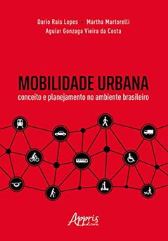 Mobilidade urbana: conceito e planejamento no ambiente brasileiro, do autor Aguiar Gonzaga Vieira