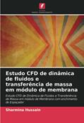 Ler Estudo CFD de dinâmica de fluidos e transferência de massa em módulo de membrana: Estudo CFD de Dinâmica de Fluidos e Transferência de Massa em módulo de Membrana com enchimento de Espaçador, do autor Sharmina Hussain Ler Estudo CFD de dinâmica de fluidos e transferência de massa em módulo de membrana: Estudo CFD de Dinâmica de Fluidos e Transferência de Massa em módulo de Membrana com enchimento de Espaçador, do autor Sharmina Hussain