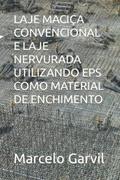 Ler LAJE MACIÇA CONVENCIONAL E LAJE NERVURADA UTILIZANDO EPS COMO MATERIAL DE ENCHIMENTO (Portuguese Edition), do autor Marcelo  Pacifico Garvil