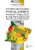 Ler Intervenções Familiares para Abuso e Dependência de Álcool e outras Drogas, do autor Roca Ler Intervenções Familiares para Abuso e Dependência de Álcool e outras Drogas, do autor Roca