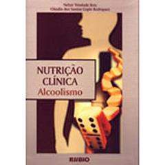 Nutrição Clínica. Alcoolismo, do autor Cláudia dos Santos Rodrigues