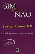 Ler Sim Ou Não, do autor Dr. Spencer Johnson Ler Sim Ou Não, do autor Dr. Spencer Johnson