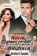 Ler O Natal dos gêmeos perdidos do magnata: [Leituras Rápidas] (Magnatas de Los Angeles Livro 2), do autor Aretha V. Guedes