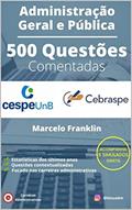 Ler 500 questões comentadas de Administração Geral e Pública para o CESPE, do autor Marcelo Franklin Silva Alves