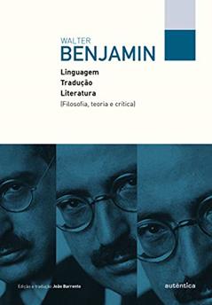 Linguagem, tradução, literatura: Filosofia, teoria e crítica, do autor Walter Benjamin