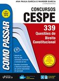 Ler Como passar em concursos CESPE: direito constitucional: 339 questões de direito constitucional, do autor Wander Garcia; Ana Paula Garcia