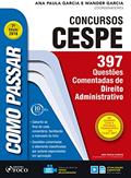 Ler Como passar em concursos CESPE: direito administrativo: 397 questões comentadas de direito administrativo, do autor Wander Garcia; Ana Paula Garcia Ler Como passar em concursos CESPE: direito administrativo: 397 questões comentadas de direito administrativo, do autor Wander Garcia; Ana Paula Garcia