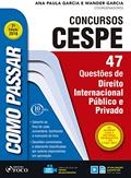 Ler Como passar em concursos CESPE: direito internacional pu?blico e privado: 47 questões de direito internacional público e privado, do autor Wander Garcia; Ana Paula Garcia Ler Como passar em concursos CESPE: direito internacional pu?blico e privado: 47 questões de direito internacional público e privado, do autor Wander Garcia; Ana Paula Garcia
