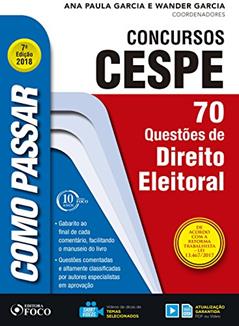 Como passar em concursos CESPE: direito eleitoral: 70 questões de direito eleitoral, do autor Wander Garcia; Ana Paula Garcia