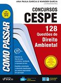 Ler Como passar em concursos CESPE: direito ambiental: 128 questões de direito ambiental, do autor Wander Garcia; Ana Paula Garcia