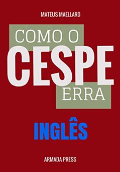 Como o Cespe erra: Inglês (Teste-A-Prova Livro 29), do autor Mateus Maellard