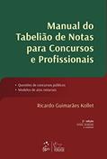Ler Manual do Tabelião de Notas para Concursos e Profissionais - 2ª Edição 2015: Questões de Concursos Públicos, Modelos de Atos Notariais, do autor Ricardo Guimarães Kollet Ler Manual do Tabelião de Notas para Concursos e Profissionais - 2ª Edição 2015: Questões de Concursos Públicos, Modelos de Atos Notariais, do autor Ricardo Guimarães Kollet