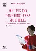 Ler As Leis do Dinheiro Para Mulheres, do autor Eliana Bussinger
