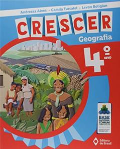 Crescer Geografia - 4º Ano - Ensino fundamental I, do autor Andressa Alves; Camila Turcatel; Levon Boligian