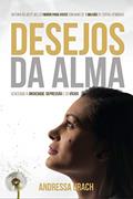 Ler Desejos da Alma: Vencendo a Ansiedade, Depressão e os Vícios, do autor Andressa Urach Ler Desejos da Alma: Vencendo a Ansiedade, Depressão e os Vícios, do autor Andressa Urach