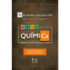 Biblio Química: Evidências das Ciências Biomédicas na Bíblia, do autor AD SANTOS EDITORA EDITORA