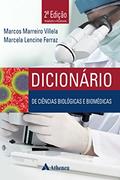 Ler Dicionário de Ciências Biológicas e Biomédicas, do autor Marcos Marreiro Villela; Marcela Lencine Ferraz