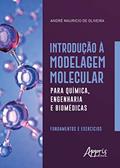 Ler Introdução à modelagem molecular para química, engenharia e biomédicas: fundamentos e exercícios, do autor André Mauricio de Oliveira