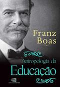 Ler Antropologia da Educação, do autor Franz Boas
