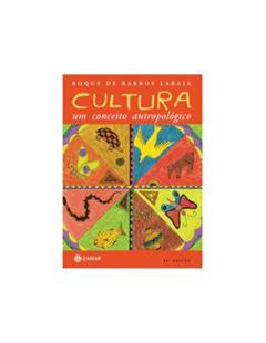 Cultura: um conceito antropológico, do autor Roque De Barros Laraia