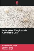 Ler Infecções fúngicas da Cavidade Oral, do autor Radheshyam Singh; Sanjeet Singh; Nishant Singh Ler Infecções fúngicas da Cavidade Oral, do autor Radheshyam Singh; Sanjeet Singh; Nishant Singh