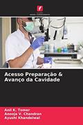 Ler Acesso Preparação & Avanço da Cavidade, do autor Anil K. Tomer; Anooja V. Chandran; Ayushi Khandelwal