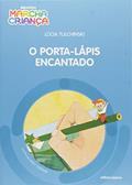 Ler O porta-lápis encantado, do autor Lúcia Tulchinski