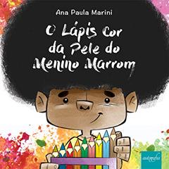 O lápis cor da pele do Menino Marrom, do autor Ana Paula Marini