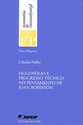 Ler Oligopólio e progresso técnico no pensamento de Joan Robinson, do autor Cláudia Heller Ler Oligopólio e progresso técnico no pensamento de Joan Robinson, do autor Cláudia Heller