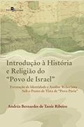 Ler Introdução à História e Religião do "Povo de Israel": Formação de Identidade e Análise Weberiana Sob o Ponto de Vista de "Povo Pária", do autor Andréa Bernardes Tassis De Ribeiro Ler Introdução à História e Religião do "Povo de Israel": Formação de Identidade e Análise Weberiana Sob o Ponto de Vista de "Povo Pária", do autor Andréa Bernardes Tassis De Ribeiro