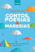 Ler Contos, Poesias e Maresias: Historinhas Para ler Embaixo do Guarda-sol, do autor Paulo Horvath