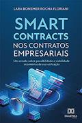 Ler Smart contracts nos contratos empresariais: um estudo sobre possibilidade e viabilidade econômica de sua utilização, do autor Lara Bonemer Rocha Floriani