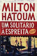 Ler Um solitário à espreita: Crônicas, do autor Milton Hatoum Ler Um solitário à espreita: Crônicas, do autor Milton Hatoum