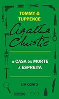 Ler A casa da morte à espreita: Um conto de Tommy e Tuppence, do autor Agatha Christie