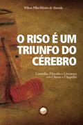 Ler O Riso é um Triunfo do Cérebro: Comédia, Filosofia e Literatura em Chaves e Chapolin, do autor Wilson Filho Ribeiro de Almeida Ler O Riso é um Triunfo do Cérebro: Comédia, Filosofia e Literatura em Chaves e Chapolin, do autor Wilson Filho Ribeiro de Almeida