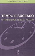 Ler Tempo e Sucesso. O Tempo Pode Ser Seu Aliado, do autor Alan Schlup Santanna