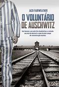 Ler O Voluntário de Auschwitz, do autor Fairweather; Jack