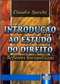 Ler Introdução ao Estudo do Direito - Reflexões Sociopolíticas, do autor Cláudio Specht Ler Introdução ao Estudo do Direito - Reflexões Sociopolíticas, do autor Cláudio Specht