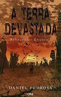 Ler A Terra Devastada: Retirantes - Episódio 1, do autor Daniel Pedrosa