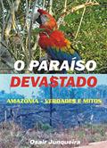Ler Paraíso Devastado: Amazônia - Verdades e mitos, do autor Osair Junqueira