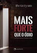 Ler Mais forte que o ódio: Uma infância devastada: do horror ao perdão, do autor Tim Guénard Ler Mais forte que o ódio: Uma infância devastada: do horror ao perdão, do autor Tim Guénard