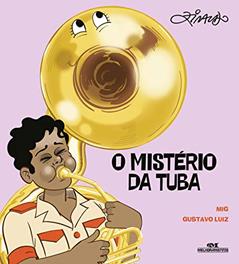 O Mistério da Tuba: Mendes, Mig, do autor Gustavo Luiz; Ziraldo Alves Pinto