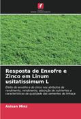 Ler Resposta de Enxofre e Zinco em Linum usitatissimum L: Efeito do enxofre e do zinco nos atributos de rendimento, rendimento, absorção de nutrientes e ... de qualidade das sementes de linhaça, do autor Asisan Minz